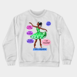 Positive Affirmations ballerina dancer African American girl dancing inspirational dance Gifts for women black girl affirmation Crewneck Sweatshirt